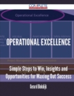 Image for Operational Excellence - Simple Steps to Win, Insights and Opportunities for Maxing Out Success