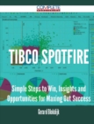 Image for TIBCO Spotfire - Simple Steps to Win, Insights and Opportunities for Maxing Out Success