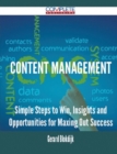 Image for Content Management - Simple Steps to Win, Insights and Opportunities for Maxing Out Success