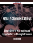 Image for Mobile Communications - Simple Steps to Win, Insights and Opportunities for Maxing Out Success