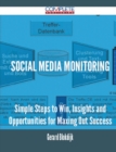 Image for Social Media Monitoring - Simple Steps to Win, Insights and Opportunities for Maxing Out Success