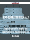Image for Next-Generation Firewalls - Simple Steps to Win, Insights and Opportunities for Maxing Out Success