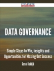 Image for Data Governance - Simple Steps to Win, Insights and Opportunities for Maxing Out Success