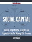 Image for Social Capital - Simple Steps to Win, Insights and Opportunities for Maxing Out Success