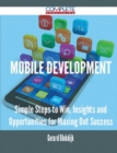 Image for Mobile Development - Simple Steps to Win, Insights and Opportunities for Maxing Out Success