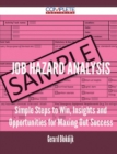 Image for Job Hazard Analysis - Simple Steps to Win, Insights and Opportunities for Maxing Out Success