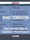 Image for Market Segmentation - Simple Steps to Win, Insights and Opportunities for Maxing Out Success