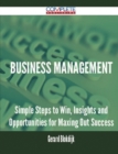 Image for Business Management - Simple Steps to Win, Insights and Opportunities for Maxing Out Success