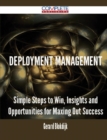 Image for Deployment Management - Simple Steps to Win, Insights and Opportunities for Maxing Out Success