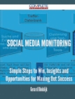 Image for Social Media Monitoring - Simple Steps to Win, Insights and Opportunities for Maxing Out Success