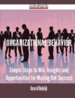 Image for Organizational Behavior - Simple Steps to Win, Insights and Opportunities for Maxing Out Success