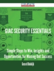 Image for Giac Security Essentials - Simple Steps to Win, Insights and Opportunities for Maxing Out Success