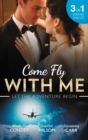 Image for Come Fly With Me/His Last Chance At Redemption/English Girl In New York/Secrets Of A Bollywood Marriage.