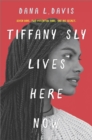 Image for Tiffany Sly Lives Here Now.