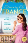 Image for Dreaming Of France/The Husband She Never Knew/Taming The French Tycoon/Reunited...In Paris!