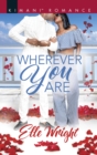 Image for Wherever you are: the Military Wives : our true stories of heartbreak, hope and love.