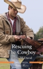 Image for Rescuing The Cowboy.