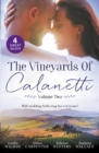 Image for Vineyards Of Calanetti Volume 2/His Lost-And-Found Bride/The Best Man &amp; The Wedding Planner/His Princess Of Convenience/Saved By The Ceo.