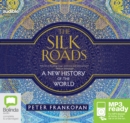 Image for The Silk Roads : A New History of the World