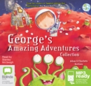 Image for George&#39;s Amazing Adventures Collection