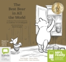 Image for The Best Bear in All the World : A collection of four stories inspired by  A.A. Milne &amp; E.H. Shepard