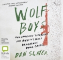 Image for Wolf Boys : Two American Teenagers and Mexico&#39;s Most Dangerous Drug Cartel