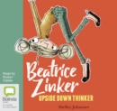 Image for Beatrice Zinker, Upside Down Thinker