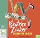 Image for Beatrice Zinker, Upside Down Thinker