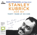 Image for Stanley Kubrick and Me : Thirty Years at His Side