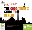 Image for The Good Thief&#39;s Guide to Berlin