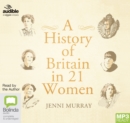 Image for A History of Britain in 21 Women