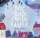 Image for The Boy, the Bird and the Coffin Maker
