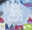 Image for The Boy, the Bird and the Coffin Maker