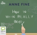 Image for How to Write Really Badly