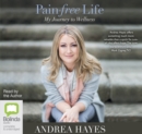 Image for Pain-Free Life : My Journey to Wellness