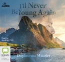 Image for I&#39;ll Never be Young Again