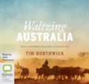 Image for Waltzing Australia : Stories and ballads from under an outback sky