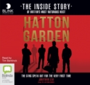 Image for Hatton Garden: The Inside Story : The Gang Finally Talks From Behind Bars