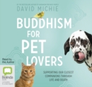 Image for Buddhism for Pet Lovers : Supporting our Closest Companions through Life and Death