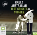 Image for Great Australian Test Cricket Stories