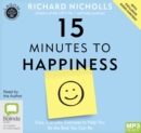 Image for 15 Minutes to Happiness : Easy, Everyday Exercises to Help You Be The Best You Can Be