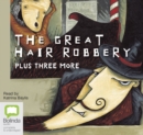 Image for The Great Hair Robbery, Plus Three More