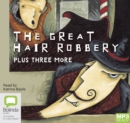 Image for The Great Hair Robbery, Plus Three More