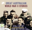 Image for Great Australian World War II Stories