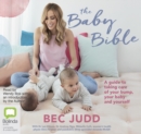 Image for The Baby Bible : A guide to taking care of your bump, your baby and yourself