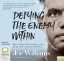 Image for Defying the Enemy Within : How I silenced the negative voices in my head to survive and thrive