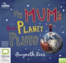 Image for My Mum&#39;s from Planet Pluto