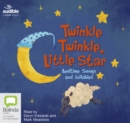 Image for Twinkle Twinkle, Little Star: Bedtime Songs and Lullabies