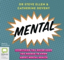 Image for Mental : Everything You Never Knew You Needed to Know about Mental Health