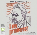 Image for I am Dynamite! : A Life of Nietzsche